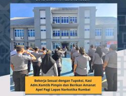 Bekerja Sesuai dengan Tupoksi, Kasi Adm.Kamtib Pimpin dan Berikan Amanat Apel Pagi Lapas Narkotika Rumbai
