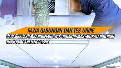 RAZIA GABUNGAN DAN TES URINE, LAPAS KELAS IIA BANGKINANG WUJUDKAN PEMASYARAKATAN BERSIH NARKOBA DAN HANDPHONE
