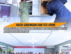 RAZIA GABUNGAN DAN TES URINE, LAPAS KELAS IIA BANGKINANG WUJUDKAN PEMASYARAKATAN BERSIH NARKOBA DAN HANDPHONE